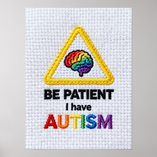 Be Patient I Have Autism | Embroidered Text Signal ポスター (正面)