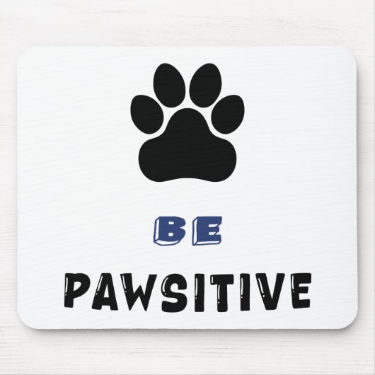 Be Pawsitive – For Dog Lovers - Cute Mousepad マウスパッド (正面)