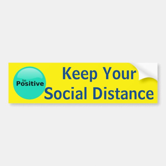 Be Positive Keep Your Social Distance sign バンパーステッカー (正面)