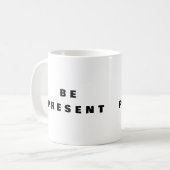 Be Present - マインドフルネスマグカップ コーヒーマグカップ (正面左)