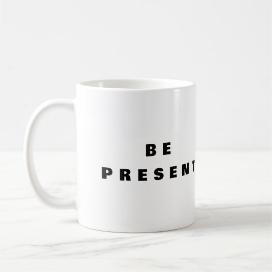 Be Present - マインドフルネスマグカップ コーヒーマグカップ (左)
