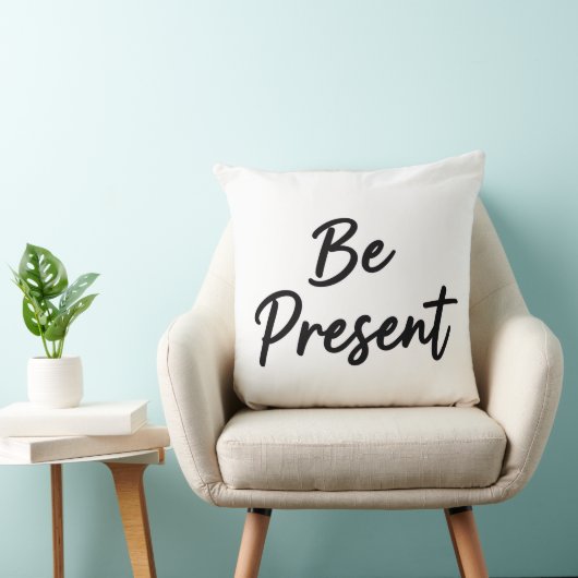 Be Present" Minimalist Home Decor Throw Pillow クッション (椅子)