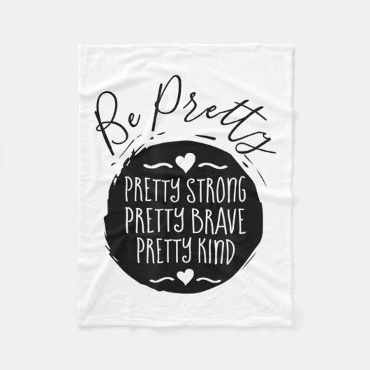 Be Pretty Strong Brave Kind Kindness Insration Mot フリースブランケット (正面)