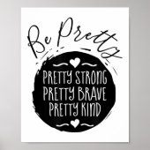 Be Pretty Strong Brave Kind Kindness Insration Mot ポスター (正面)
