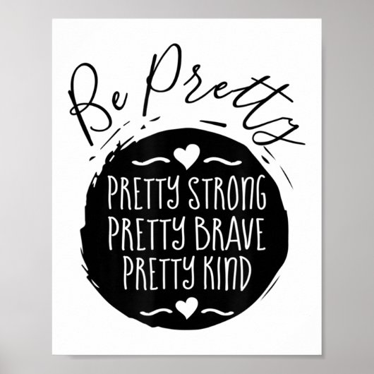 Be Pretty Strong Brave Kind Kindness Insration Mot ポスター (正面)