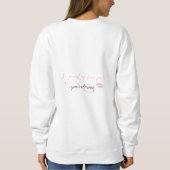 Be proud of how far you've come Woman Sweetshirt スウェットシャツ (裏面)