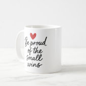 Be proud of the small wins - Mug コーヒーマグカップ (正面左)