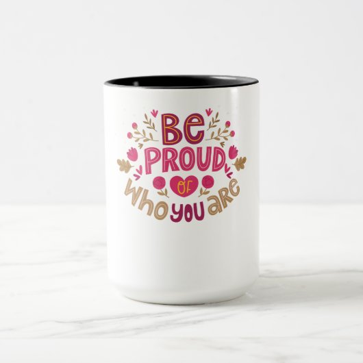 Be Proud of Who You Are – Positive Floral Typograp マグカップ (中央)