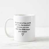 Be Proud Of Your Work Sitive Quote Gift  コーヒーマグカップ (左)