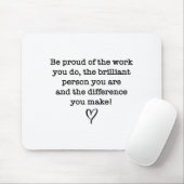 Be Proud Of Your Work Sitive Quote Gift  マウスパッド (マウス)