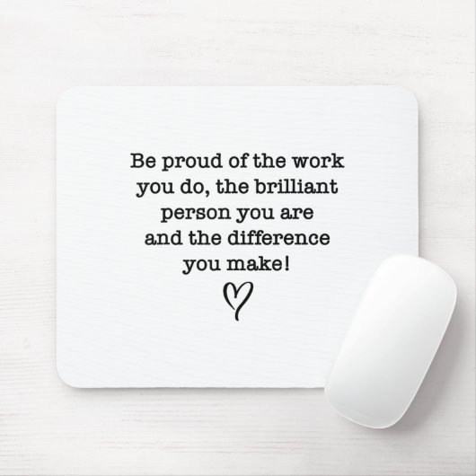 Be Proud Of Your Work Sitive Quote Gift  マウスパッド (マウス)