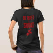 Be Quiet and Squat – ジおもしろいム&トレーニングTシャツ Tシャツ (裏面)
