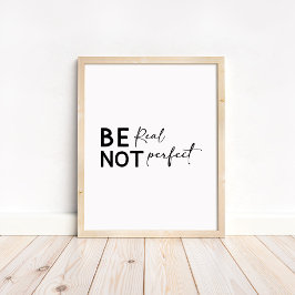 Be Real Not Perfect - シンプルなモチベーション ポスター