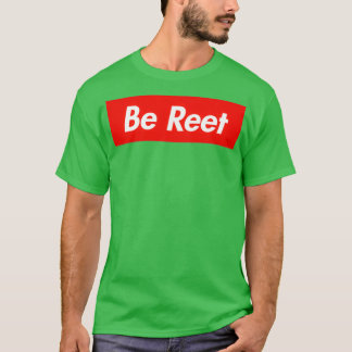 Be Reet 1 Tシャツ
