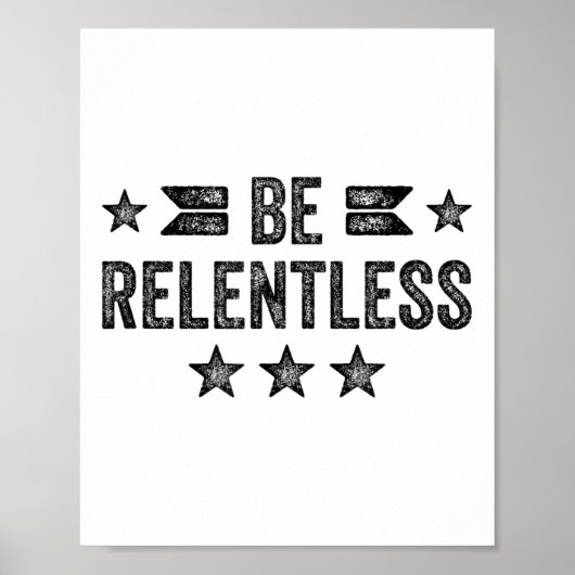 Be Relentless Insrational Motivational Never Giver ポスター (正面)