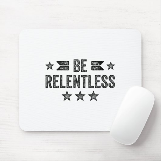 Be Relentless Insrational Motivational Never Giver マウスパッド (マウス)