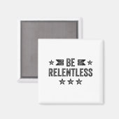 Be Relentless Insrational Motivational Never Giver マグネット (正面/裏面)