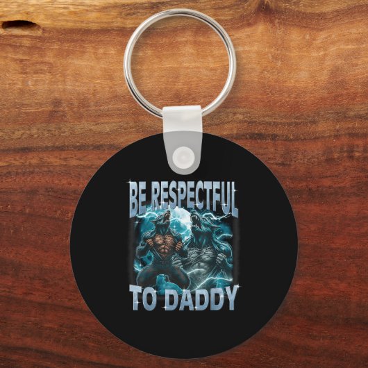 Be Respectful To Daddy Alpha Wolf Werewolf Meme Fu キーホルダー (正面)