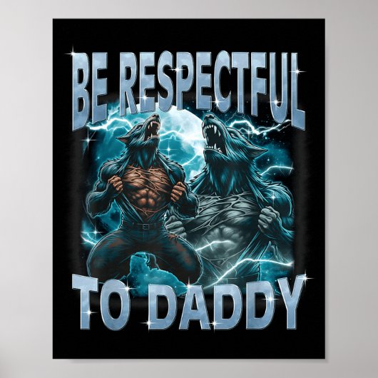 Be Respectful To Daddy Alpha Wolf Werewolf Meme Fu ポスター (正面)