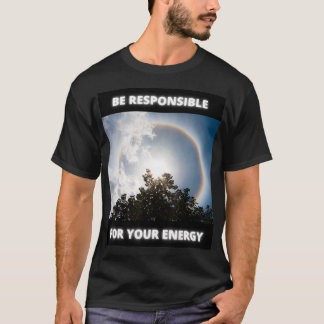 Be Responsible For Your Energy  Tシャツ