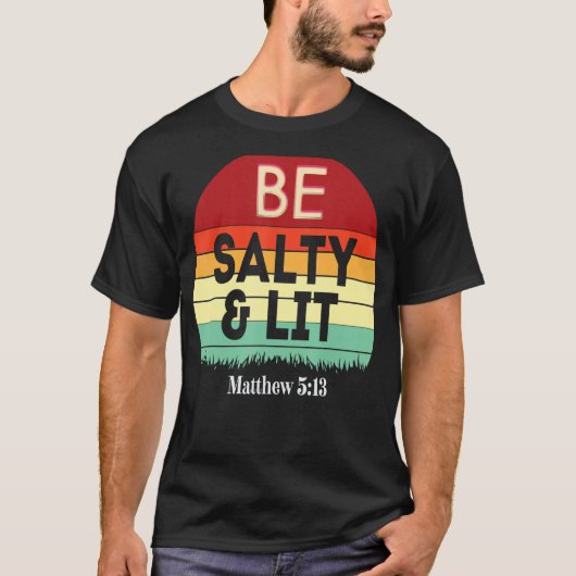 Be Salty & Lit Matthew 513 Salt & Light Jesus Vers Tシャツ (正面)