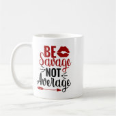 Be Savage Not Average コーヒーマグカップ (左)