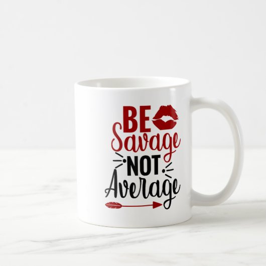 Be Savage Not Average コーヒーマグカップ (右)