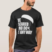 Be Scared And Do It Anyway  Women Paraglider Adven Tシャツ (正面)