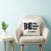 Be Silly, Be Honest, Be Kind Inspirational Name クッション (椅子)