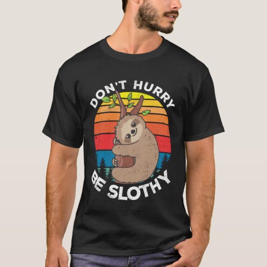 Be Slothy Lazy Sloth Owner Cute Sloths Animal  Gra Tシャツ (正面)