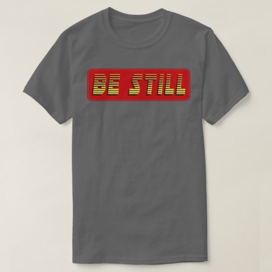 Be Still文字 Tシャツ (デザイン正面)
