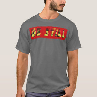Be Still文字 Tシャツ