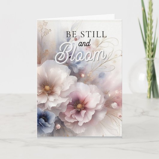 Be Still and Bloom Christian Encouragement Card カード (正面)