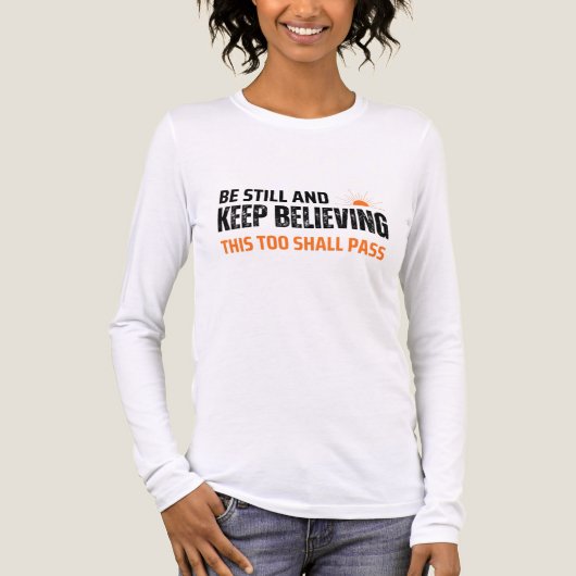 Be Still and Keep Believing. This Too Shall Pass トライブレンドTシャツ (正面)