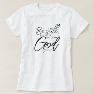 Be Still Psalm 46:10モダン聖なる書物、 経典 Tシャツ