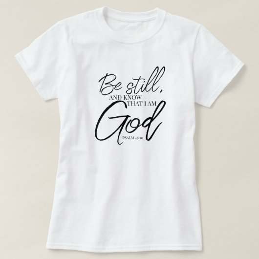Be Still Psalm 46:10モダン聖なる書物、 経典 Tシャツ (デザイン正面)