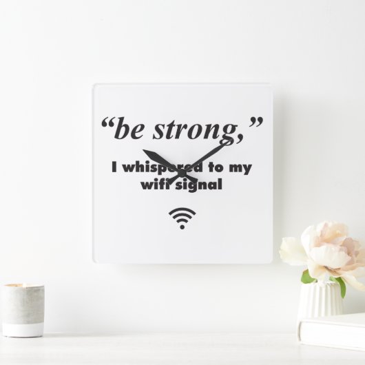 Be Strong、私は私のwifi信号にささやいた スクエア壁時計 (ホーム)
