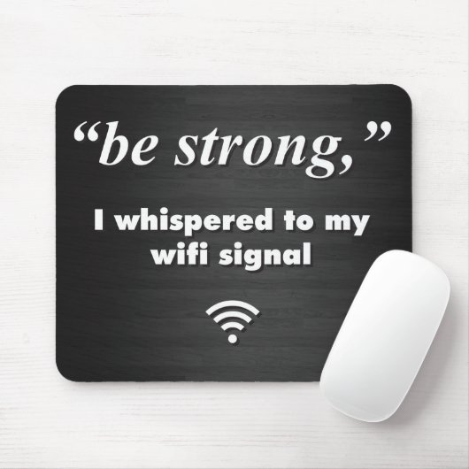 Be Strong、私は私のwifi信号にささやいた マウスパッド (マウス)