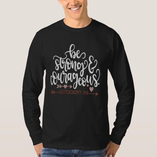 Be Strong And Courageous Deuteronomy 316 Christia Tシャツ (正面)