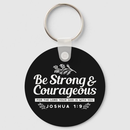 Be Strong and Courageous – Joshua 1:9 Bible Verse  キーホルダー (正面)