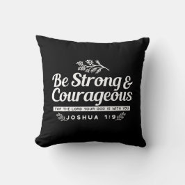 Be Strong and Courageous – Joshua 1:9 Bible Verse  クッション