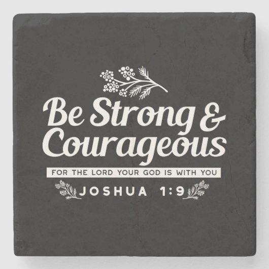 Be Strong and Courageous – Joshua 1:9 Bible Verse  ストーンコースター (正面)