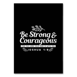 Be Strong and Courageous – Joshua 1:9 Bible Verse  テーブルナンバー