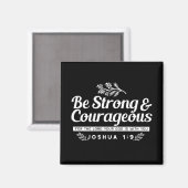 Be Strong and Courageous – Joshua 1:9 Bible Verse  マグネット (正面/裏面)