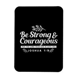Be Strong and Courageous – Joshua 1:9 Bible Verse  マグネット