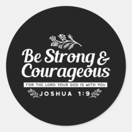 Be Strong and Courageous – Joshua 1:9 Bible Verse  ラウンドシール