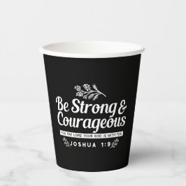 Be Strong and Courageous – Joshua 1:9 Bible Verse  紙コップ