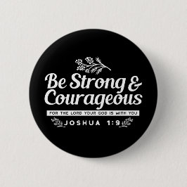 Be Strong and Courageous – Joshua 1:9 Bible Verse  缶バッジ