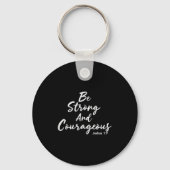 Be Strong And Courageous Joshua 1_9 Jesus Be Coura キーホルダー (正面)