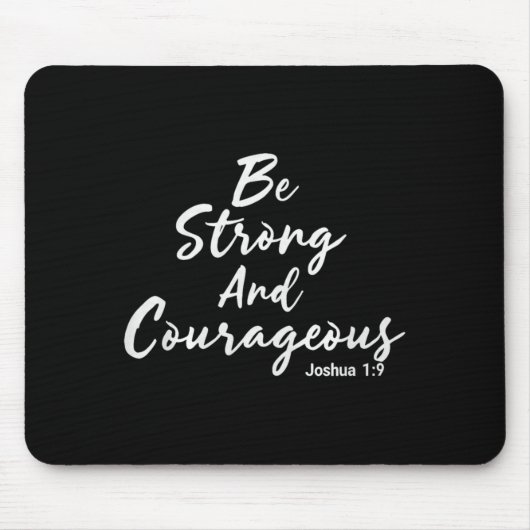 Be Strong And Courageous Joshua 1_9 Jesus Be Coura マウスパッド (正面)